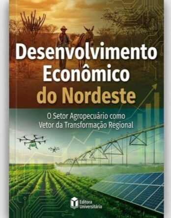 Livro aponta caminhos para o desenvolvimento do Nordeste por meio da agropecuária